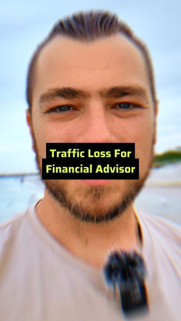 traffic loss for financial advisor